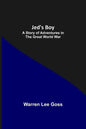 Jed's Boy: A Story of Adventures in the Great World War - Paperback