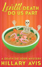 Lentil Death Do Us Part: A Death du Jour Mystery #4 - Paperback