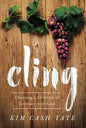 Cling: Choosing a Lifestyle of Intimacy with God - Paperback