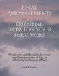 Final Arrangements Essential Data for Your Survivors: Workbook and Checklist providing all the personal and professional data for your loved ones or n - Paperback