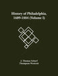 History Of Philadelphia, 1609-1884 (Volume I) - Paperback