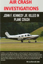 AIR CRASH INVESTIGATIONS - John F. Kennedy Jr. killed in plane crash - Paperback