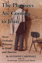 The Pharisees Are Coming to Jesus: Secret Orthodox Believers in Israel and America - Paperback