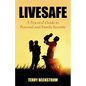 Livesafe: A Practical Guide to Personal and Family Security - Paperback