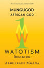Mungugod: African God, Watotism - Paperback
