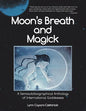Moon's Breath and Magick: A Semiautobiographical Anthology of International Goddesses - Paperback