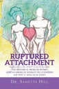 Ruptured Attachment: The Historical Problem Within African American Intimate Relationships and Why It Affects Us Today - Paperback
