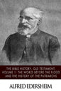 The Bible History, Old Testmant, Volume 1: The World Before the Flood and the History of the Patriarchs - Paperback