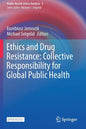 Ethics and Drug Resistance: Collective Responsibility for Global Public Health - Paperback