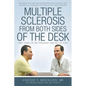 Multiple Sclerosis from Both Sides of the Desk: Two Views of MS Through One Set of Eyes - Paperback