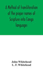 A method of transliteration of the proper names of Scripture into Congo languages - Hardcover