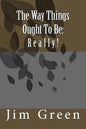 The Way Things Ought To Be: Really! - Paperback