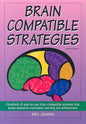 Brain-Compatible Strategies: Hundreds of Easy-To-Use, Brain-Compatible Activities That Boost Attention, Motivation, Learning and Achievement - Paperback