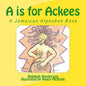 A is for Ackees: A Jamaican Alphabet Book - Paperback