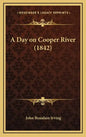 A Day on Cooper River (1842) - Hardcover