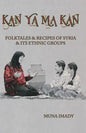 Kan Ya Ma Kan: Folktales and Recipes of Syria and Its Ethnic Groups - Paperback
