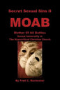Secret Sexual Sins II: Moab Mother of All Battles Sexual Immorality in the Hypocritical Christian Church - Paperback