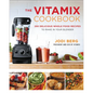The Vitamix Cookbook: 250 Delicious Whole Food Recipes to Make in Your Blender - Hardcover