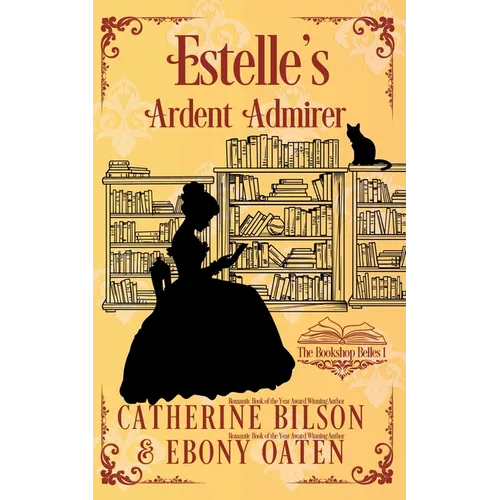 Estelle's Ardent Admirer: A Sweet Regency Romance - Paperback