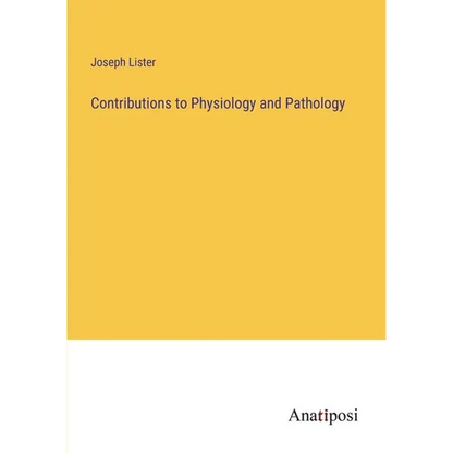 Contributions to Physiology and Pathology - Paperback