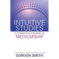 Intuitive Studies: A Complete Course in Mediumship - Paperback