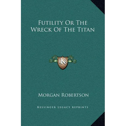 Futility Or The Wreck Of The Titan - Hardcover