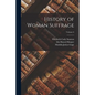 History of Woman Suffrage; Volume 6 - Paperback
