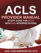 ACLS Provider Manual: Study Guide for ACLS with EKG Interpretations - Paperback