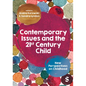 Contemporary Issues and the 21st Century Child: New Perspectives on Childhood - Paperback