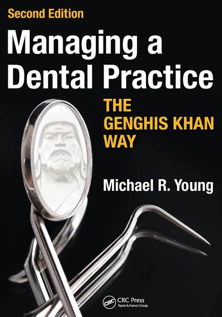 Managing a Dental Practice the Genghis Khan Way - Paperback