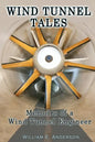 Wind Tunnel Tales, Memoirs of a Wind Tunnel Engineer - Paperback