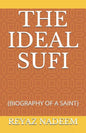 The Ideal Sufi: (biography of a Saint) - Paperback