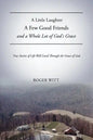 A Little Laughter A Few Good Friends and a Whole Lot of God's Grace - Paperback