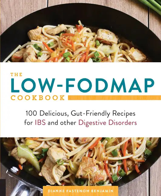 Low-Fodmap Cookbook: 100 Delicious, Gut-Friendly Recipes for Ibs and Other Digestive Disorders - Paperback