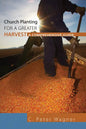 Church Planting for a Greater Harvest - Paperback