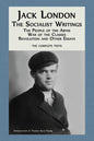 Jack London: The Socialist Writings: The People of the Abyss, War of the Classes, Revolution and Other Essays - Paperback