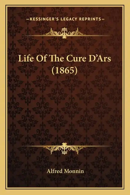 Life Of The Cure D'Ars (1865) - Paperback