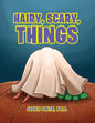 Hairy, Scary, Things - Paperback