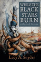 While the Black Stars Burn - Paperback
