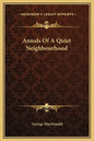 Annals of a Quiet Neighbourhood - Hardcover
