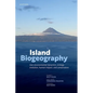 Island Biogeography: Geo-Environmental Dynamics, Ecology, Evolution, Human Impact, and Conservation - Paperback