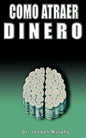 Como Atraer Dinero Por Dr.Joseph Murphy Autor de El Poder de La Mente Subconsciente - Paperback