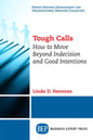 Tough Calls: How to Move Beyond Indecision and Good Intentions - Paperback