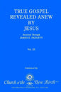 True Gospel Revealed Anew by Jesus, Volume III: Received Through James E Padgett - Paperback