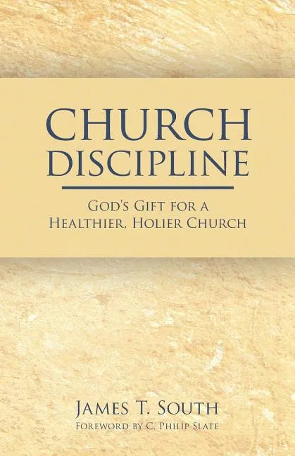 Church Discipline: God's Gift for a Healthier, Holier Church - Paperback