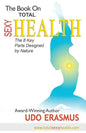The Book on Total Sexy Health: The 8 Key Steps Designed by Nature - Paperback