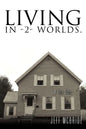 Living in -2- Worlds - Paperback