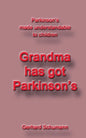Grandma has got Parkinson´s: Parkinson´s made understandable to children - Paperback