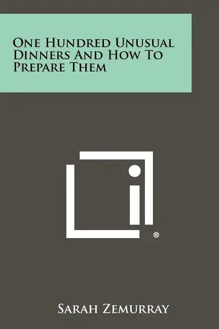 One Hundred Unusual Dinners And How To Prepare Them - Paperback