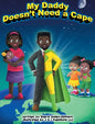 My Daddy Doesn't Need a Cape - Hardcover